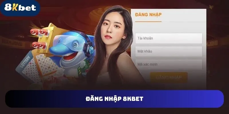 hướng dẫn đăng nhập 8kbet