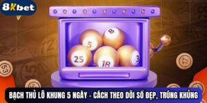 Bạch thủ lô khung 5 ngày