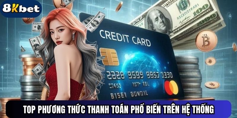 Top phương thức thanh toán phổ biến trên hệ thống